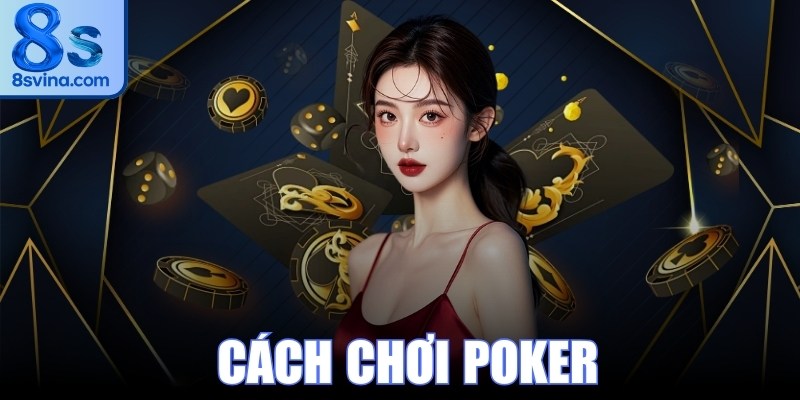 Cách Chơi Poker
