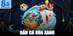 Bắn Cá Rùa Xanh